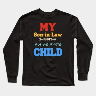 My Son In Law Is My Favorite Child Long Sleeve T-Shirt